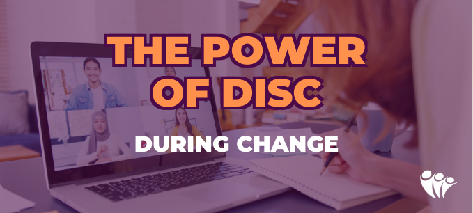 The Power of DISC During Change | DISC Profile
