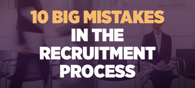 10 Big Mistakes in the Recruitment Process | Recruitment & Selection 