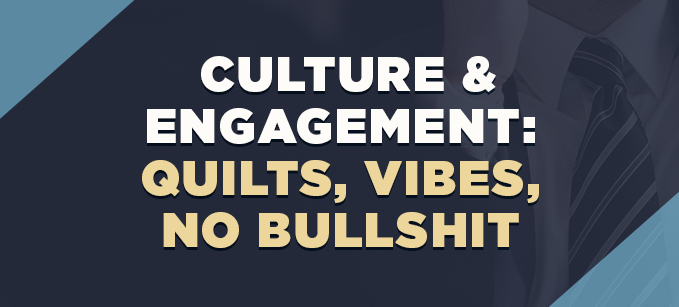 Culture__Engagement-_Quilts_Vibes_No_Bullshit_.png