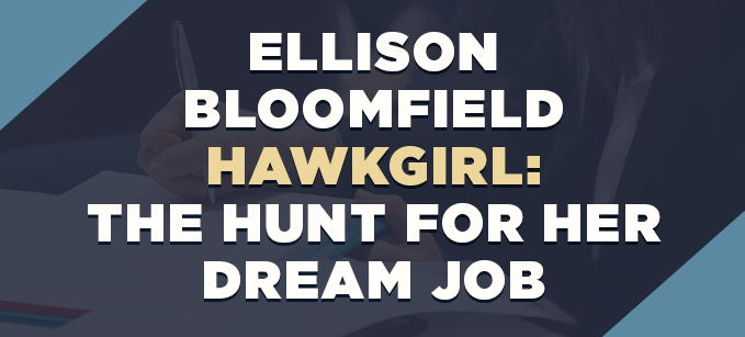 Ellison Bloomfield, Hawkgirl: The Hunt for Her Dream Job | Recruitment & Selection 