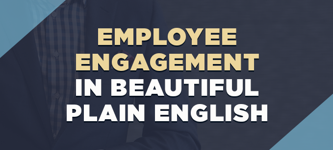 Employee Engagement in Beautiful Plain English | Employee Engagement 