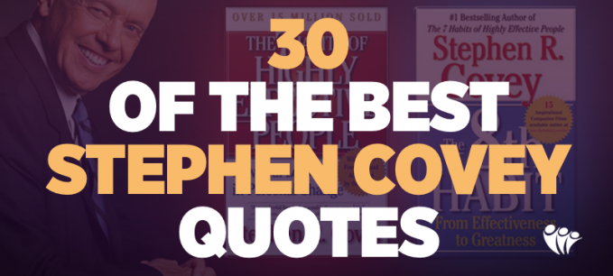 30 of The Best Stephen Covey Quotes | Leadership 