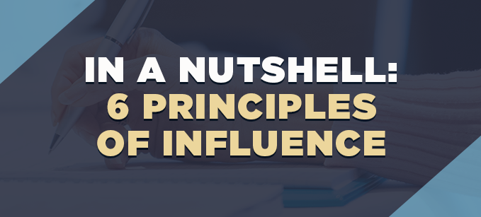 In a Nutshell: 6 Principles of Influence | Human Resources