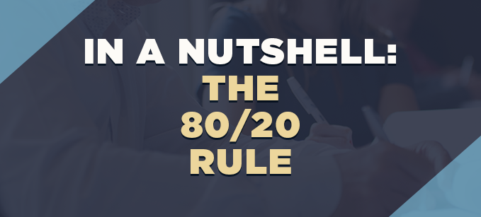 In a Nutshell: The 80-20 Rule (Pareto Principle) | Human Resources 