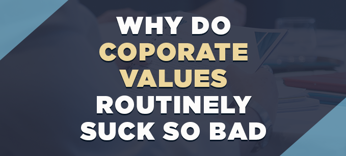 Why Do Corporate Values Routinely Suck So Bad | Profiling & Assessment Tools