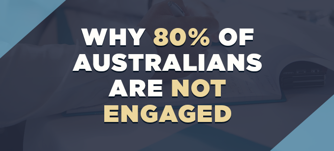 Why 80 Percent of Australians Are Not Engaged | Profiling & Assessment Tools