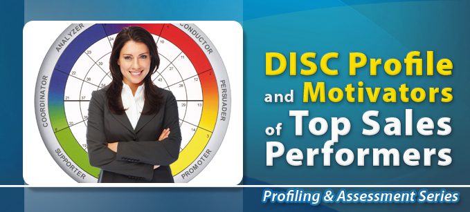 DISC Profile & Motivators of Top Sales Performers | Motivators Profile 