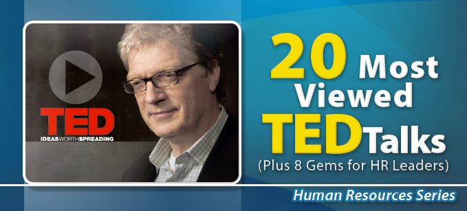 20 Most Viewed TEDTalks (Plus 8 Gems for HR Leaders) | Human Resources 