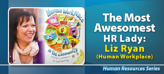 The Most Awesomest HR Lady (Liz Ryan: Human Workplace) | Human Resources 