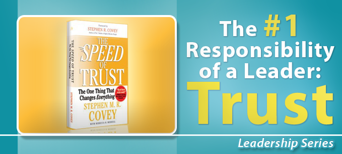 The No. 1 Responsibility of a Leader: Trust | Leadership