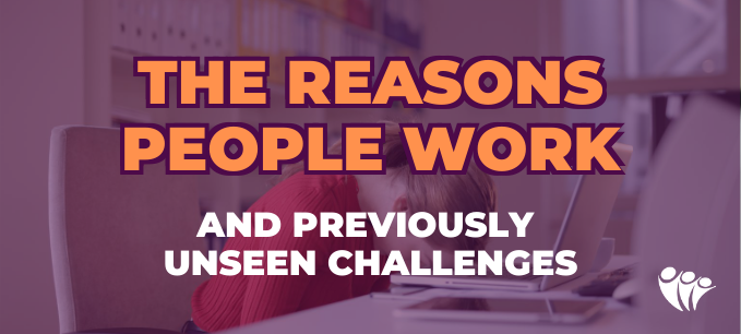 The Reasons People Work & Previously Unseen Challenges | Profiling & Assessment Tools