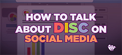 How to Talk about DISC on Social Media | Profiling & Assessment Tools