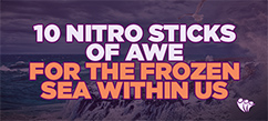 10 Nitro Sticks of Awe For The Frozen Sea Within Us | Psychology 