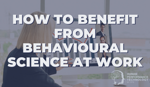 How to Benefit from Behavioural Science at Work | Human Resources