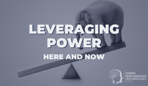 Leveraging Power Here and Now | Leadership