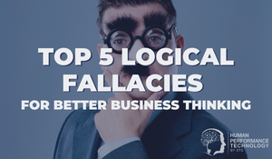 Top 5 Logical Fallacies for Better Business Thinking | Smarter Thinking