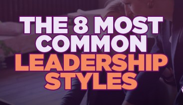 The 8 Most Common Leadership Styles | Leadership