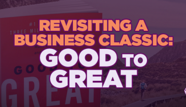 Revisiting a Business Classic: Good to Great (2001) | General Business